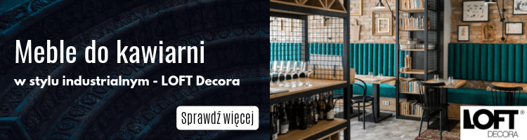 Meble do kawiarni w stylu industrialnym - LOFT Decora